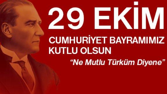 İlçe Milli Eğitim Müdürümüz Mehmet KÖROĞLU´nun 29 Ekim Cumhuriyet Bayramı Mesajı